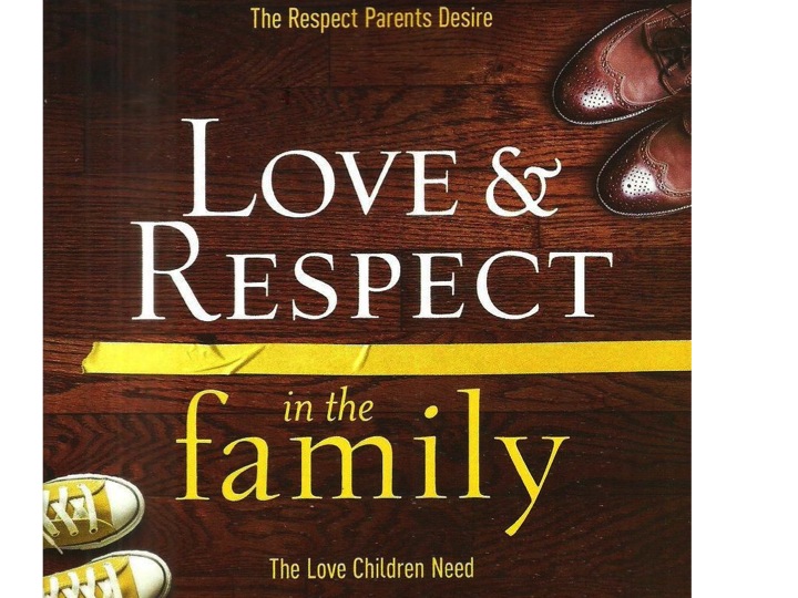 LOVE AND RESPECT IN THE FAMILY