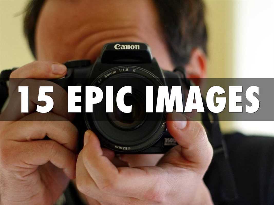 15 EPIC IMAGES