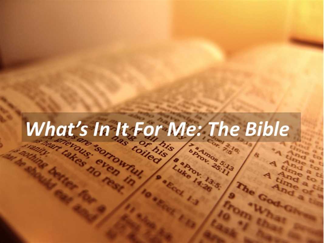 THE BIBLE: WHAT’S IN IT FOR ME?
