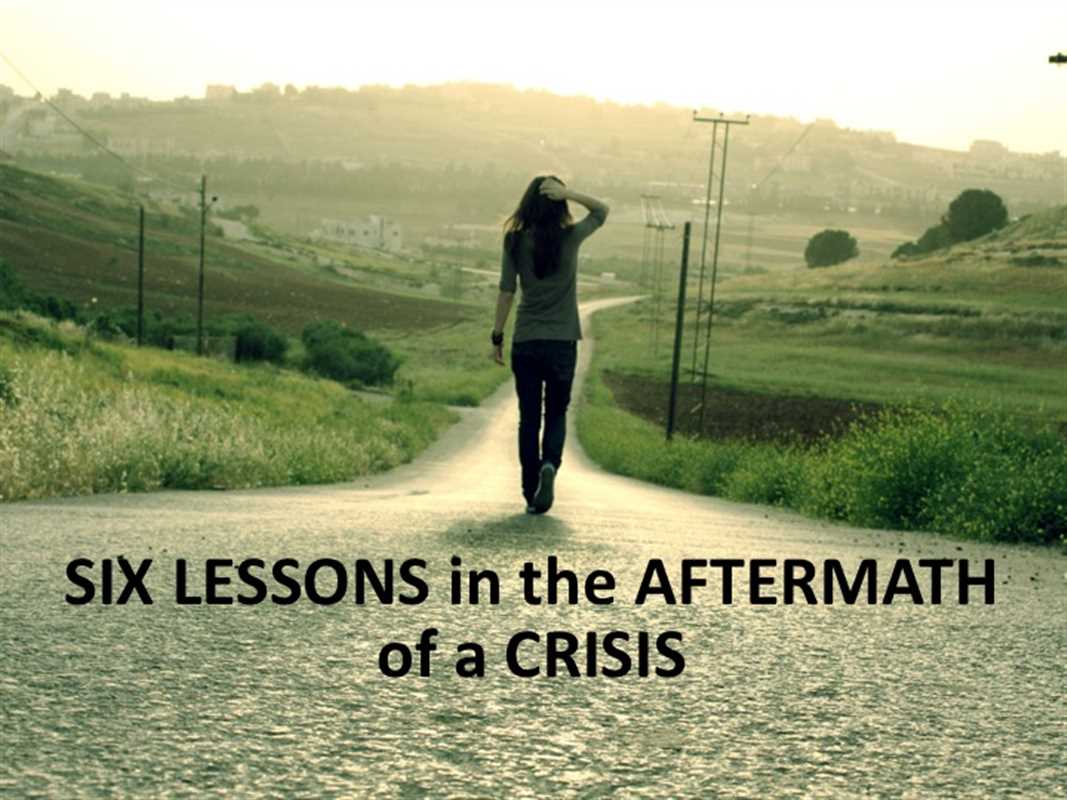 6 LESSONS IN THE AFTERMATH OF A CRISIS