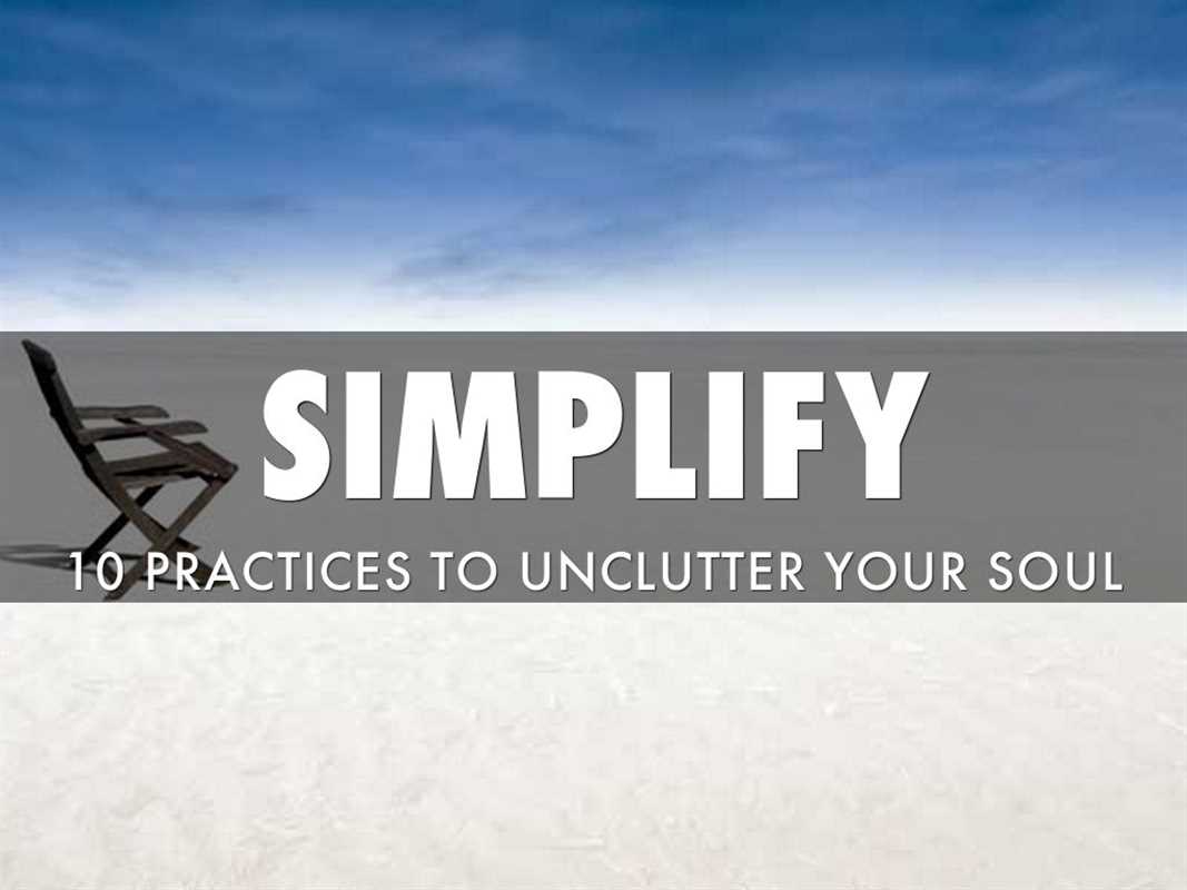 SIMPLIFY: 10 PRACTICES TO UNCLUTTER YOUR SOUL