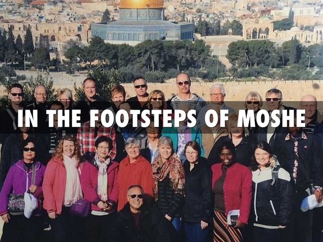 IN THE FOOTSTEPS OF MOSHE