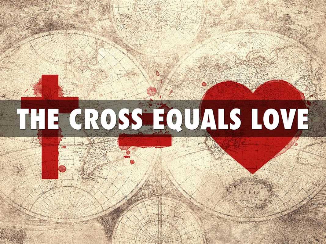 THE CROSS EQUALS LOVE