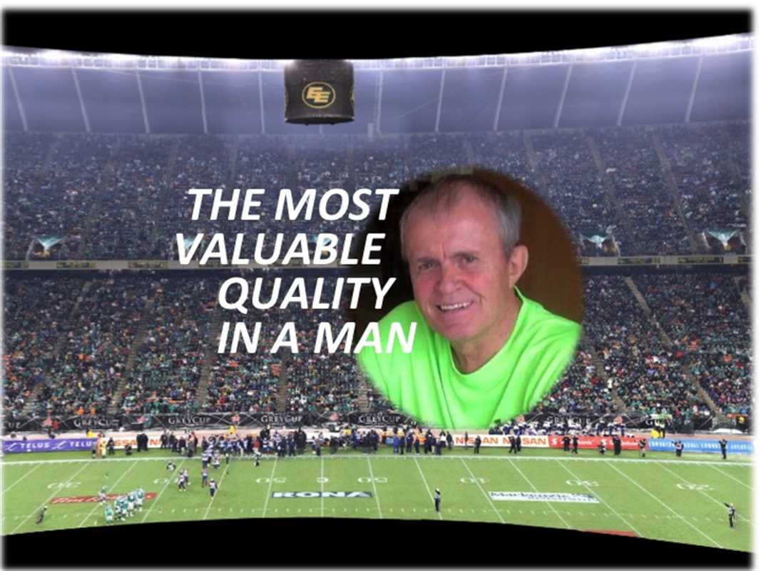 THE MOST VALUABLE QUALITY IN A MAN